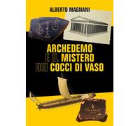 Libri Alberto Magnani - Archedemo E Il Mistero Dei Cocci Di Vaso