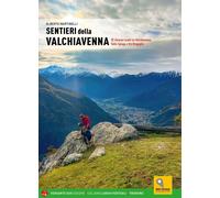 Libri Alberto Martinelli - Sentieri Della Valchiavenna. 82 Itinerari Scelti Tra