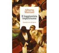 Libri Alberto Mattioli - Il Loggionista Impenitente. Duemila Sere All'opera