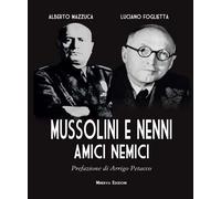 Libri Alberto Mazzuca - Mussolini e Nenni. Amici e nemici - 2015