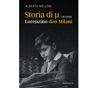 Libri Alberto Melloni - Storia Di Mi Ovvero Lorenzino Don Milani