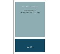 Libri Alberto Mingardi - Democrazia: il dio che ha fallito - 2024