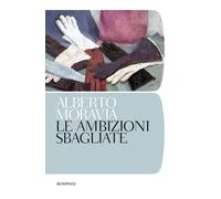Libri Alberto Moravia - Le ambizioni sbagliate - 2021