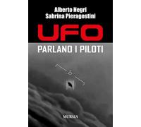 Libri Alberto Negri - Ufo. Parlano i piloti - 2020