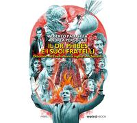 Libri Alberto Pallotta / Andrea Pergolari - Il Dottor Phibes E I Suoi Fratelli.