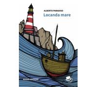 Libri Alberto Paradiso - Locanda Mare. Nuova Ediz.