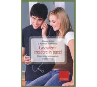 Libri Alberto Pellai / Barbara Tamborini - Lasciatemi Crescere In Pace Come Viv