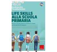 Libri Alberto Pellai / Barbara Tamborini - Life Skills Alla Scuola Primaria. Per