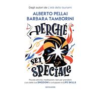 Libri Alberto Pellai / Barbara Tamborini - Perche Sei Speciale. Piccole Attivita