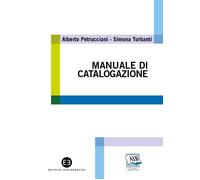 Libri Alberto Petrucciani / Simona Turbanti - Manuale Di Catalogazione