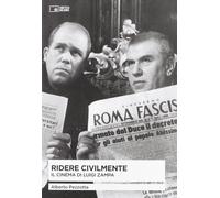 Libri Alberto Pezzotta - Ridere Civilmente. Il Cinema Di Luigi Zampa