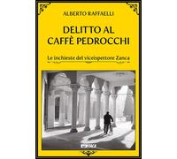 Libri Alberto Raffaelli - Delitto Al Caffe Pedrocchi. Le Inchieste Del Viceispet