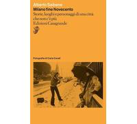 Libri Alberto Saibene - Milano Fine Novecento. Storie, Luoghi E Personaggi Di Un