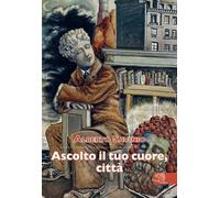 Ascolto il tuo cuore, città