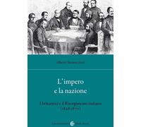 Libri Alberto Stramaccioni - L' Impero E La Nazione. I Britannici E Il Risorgime