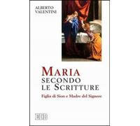 Maria secondo le Scritture. Figlia di Sion e madre del Signore