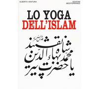 Libri Alberto Ventura - Lo yoga dell'islam - 2019
