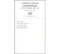 Libri Alberto Vigevani - L'Esistenza. Tutte Le Poesie 1980-1992