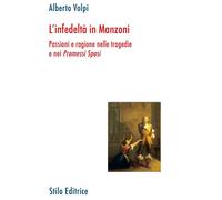 Libri Alberto Volpi - L' Infedelta In Manzoni. Passione E Ragione Nelle Tragedie
