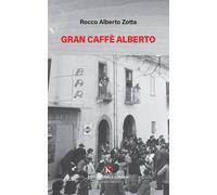 Libri Alberto Zotta Rocco - Gran Caffe Alberto