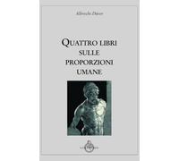 Libri Albrecht DÃ¼rer - Quattro Libri Sulle Proporzioni Umane