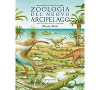 Libri Alcini Alessio - Zoologia Del Nuovo Arcipelago