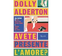 Libri Alderton Dolly - Avete Presente L'amorem