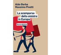 Libri Aldo Barba - La scomparsa della Sinistra in Europa - 2021
