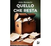 Libri Aldo Boraschi - Quello Che Resta