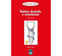 Libri Aldo Cehic - Salute Dentale E Coscienza. Philodonzia