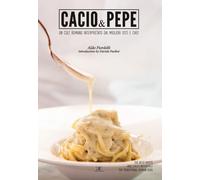 Libri Aldo Fiordelli - Cacio & Pepe. Un Cult Romano Interpretato Dai Migliori Os