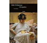 Libri Aldo Schiavone - Cleopatra. Una donna - 2023