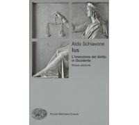 Libri Aldo Schiavone - Ius. L'Invenzione Del Diritto In Occidente