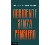 Libri Aldo Schiavone - Occidente Senza Pensiero