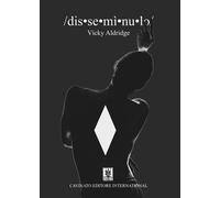 Libri Aldridge Vicky - Disseminulo/Dis Se Mi Nu Lo/