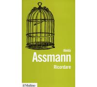 Libri Aleida Assmann - Ricordare. Forme E Mutamenti Della Memoria Culturale