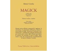 Libri Aleister Crowley - Magick. Liber ABA. Libro Quattro. Parti I-III