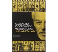 Libri Alejandro Jodorowsky - La via dei tarocchi - 2014