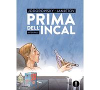 Libri Alejandro Jodorowsky - Prima dell'Incal. Integrale - 2022