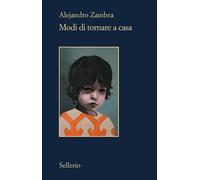 Libri Alejandro Zambra - Modi Di Tornare A Casa