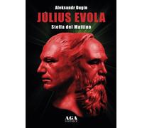 Libri Aleksandr Dugin - Julius Evola. Stella Del Mattino