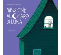 Libri Aleksandra Artymowska - Missione Al Chiaro Di Luna. Ediz. A Colori