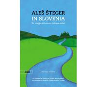 In Slovenia. Un viaggio attraverso i cinque sensi