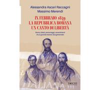 Libri Alessandra Ascari Raccagni / Massimo Merendi - Ix Febbraio 1849. La Repubb