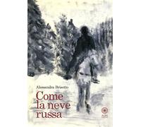 Libri Alessandra Brisotto - Come La Neve Russa
