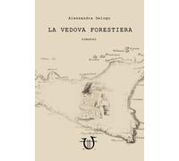 Libri Alessandra Delogu - La vedova forestiera - 2015
