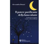 LIBRO IL POTERE PURIFICANTE DELLA LUNA CALANTE - ALESSANDRA DONATI