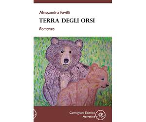 Libri Alessandra Favilli - Terra degli orsi - 2022 (Narrativa)
