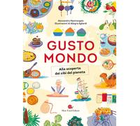 Gustomondo. Alla scoperta dei cibi del pianeta