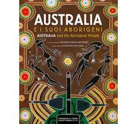 Libri Alessandra Mattanza - Australia E I Suoi Aborigeni-Australia And The Abori